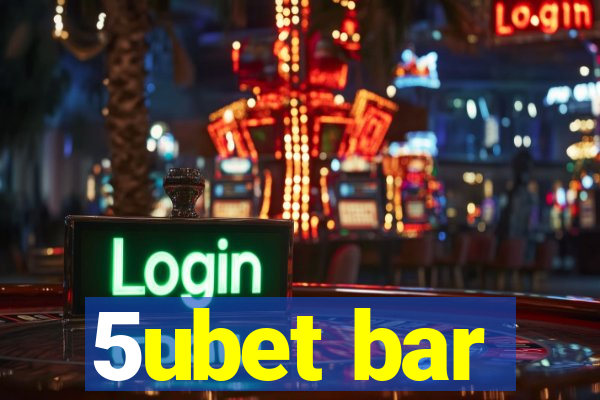 5ubet bar